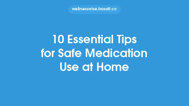 10 Essential Tips for Safe Medication Use at Home Thumbnail