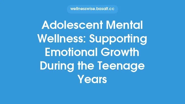 Adolescent Mental Wellness: Supporting Emotional Growth During the Teenage Years Thumbnail