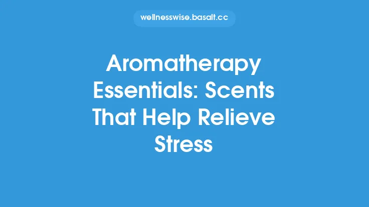 Aromatherapy Essentials: Scents That Help Relieve Stress Thumbnail