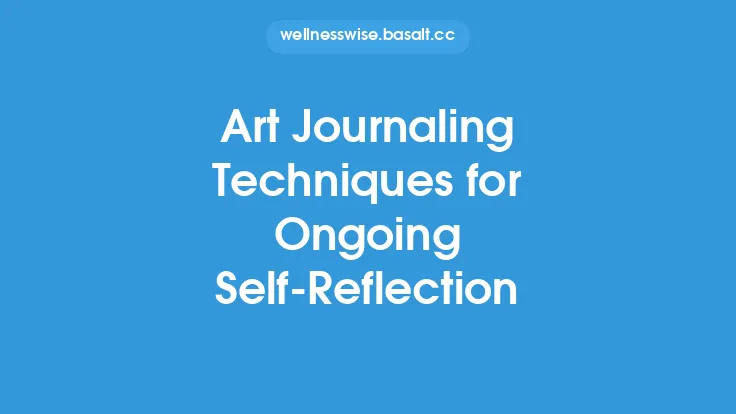 Art Journaling Techniques for Ongoing Self‑Reflection Thumbnail