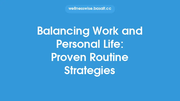 Balancing Work and Personal Life: Proven Routine Strategies Thumbnail