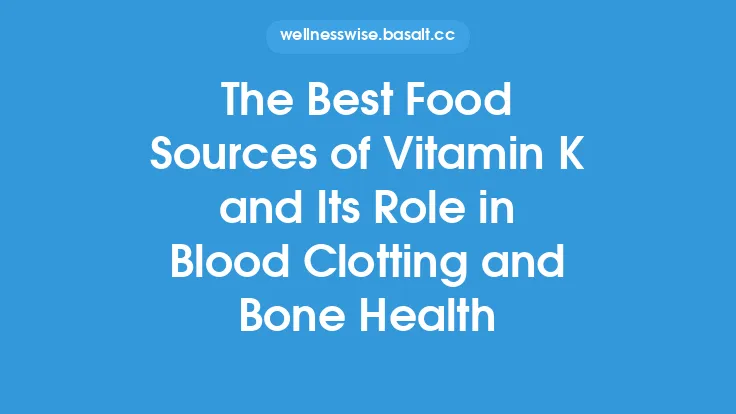 The Best Food Sources of Vitamin K and Its Role in Blood Clotting and Bone Health Thumbnail