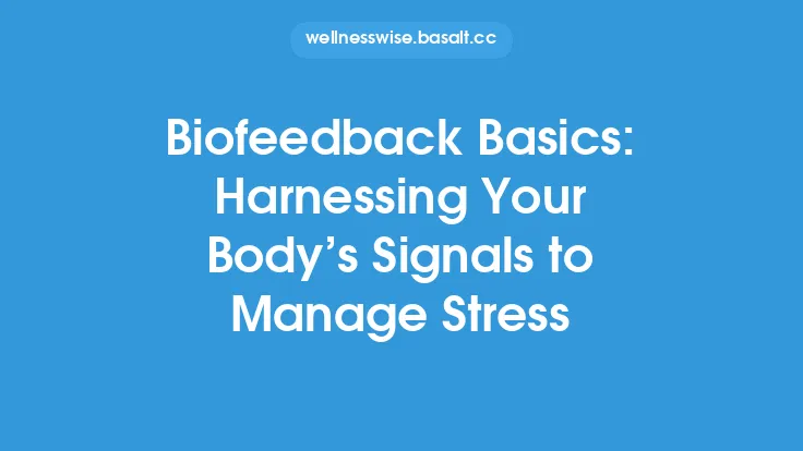 Biofeedback Basics: Harnessing Your Body’s Signals to Manage Stress Thumbnail
