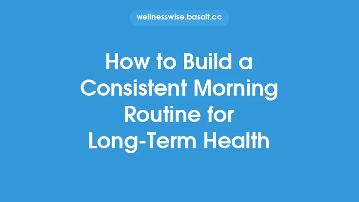 How to Build a Consistent Morning Routine for Long‑Term Health Thumbnail