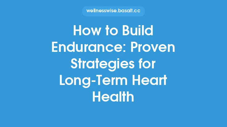 How to Build Endurance: Proven Strategies for Long-Term Heart Health Thumbnail