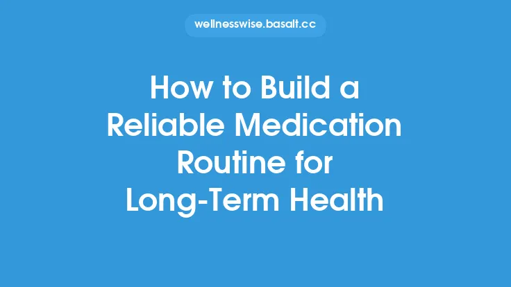 How to Build a Reliable Medication Routine for Long‑Term Health Thumbnail