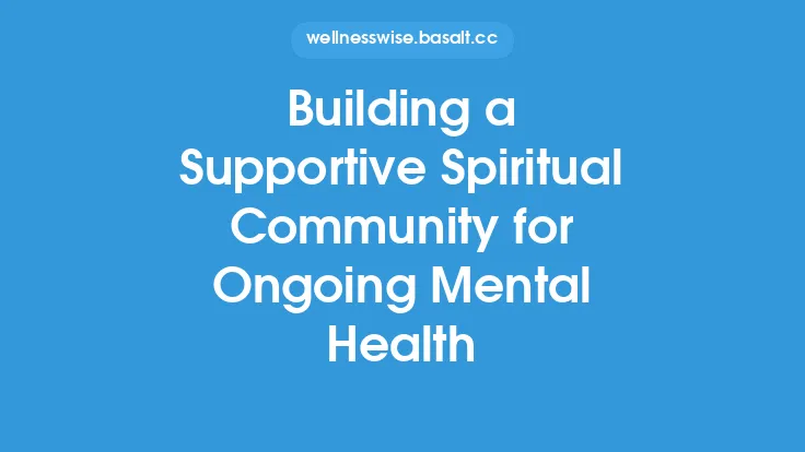 Building a Supportive Spiritual Community for Ongoing Mental Health Thumbnail