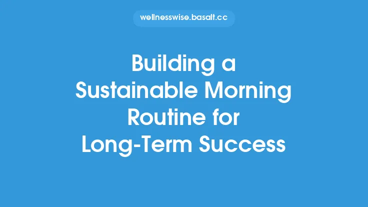 Building a Sustainable Morning Routine for Long‑Term Success Thumbnail