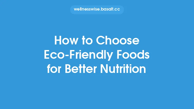How to Choose Eco‑Friendly Foods for Better Nutrition Thumbnail