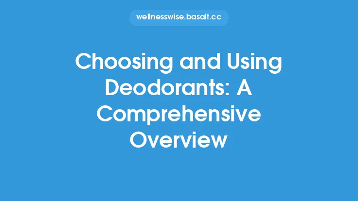 Choosing and Using Deodorants: A Comprehensive Overview Thumbnail