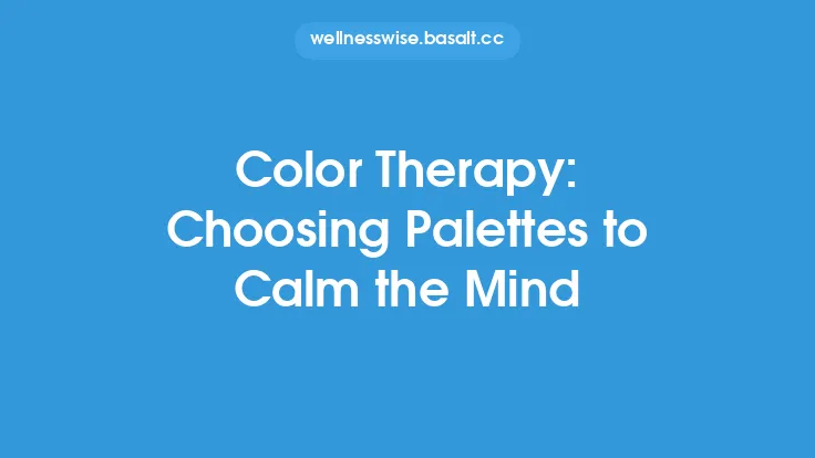 Color Therapy: Choosing Palettes to Calm the Mind Thumbnail