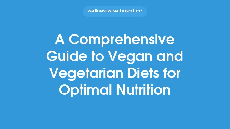 A Comprehensive Guide to Vegan and Vegetarian Diets for Optimal Nutrition Thumbnail