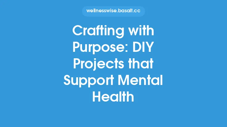 Crafting with Purpose: DIY Projects that Support Mental Health Thumbnail