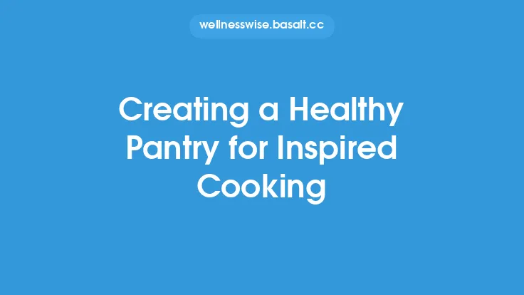 Creating a Healthy Pantry for Inspired Cooking Thumbnail