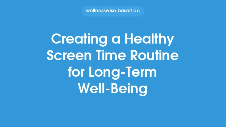 Creating a Healthy Screen Time Routine for Long-Term Well‑Being Thumbnail