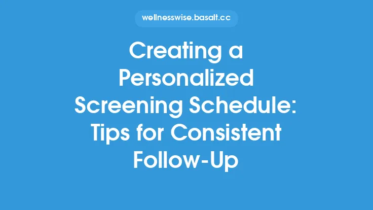 Creating a Personalized Screening Schedule: Tips for Consistent Follow‑Up Thumbnail
