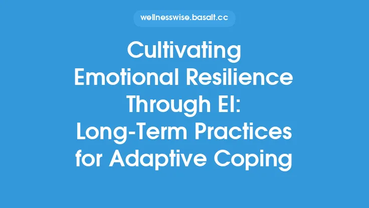 Cultivating Emotional Resilience Through EI: Long‑Term Practices for Adaptive Coping Thumbnail