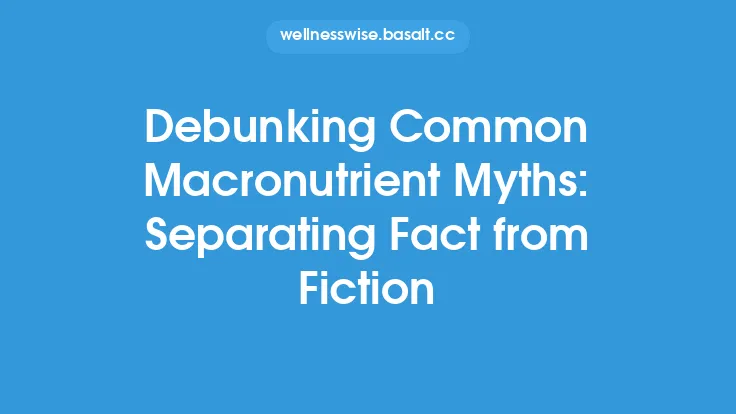 Debunking Common Macronutrient Myths: Separating Fact from Fiction Thumbnail