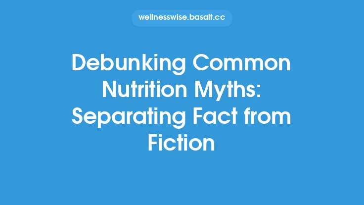 Debunking Common Nutrition Myths: Separating Fact from Fiction Thumbnail