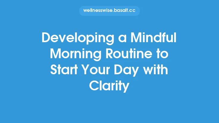 Developing a Mindful Morning Routine to Start Your Day with Clarity Thumbnail