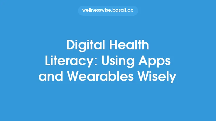 Digital Health Literacy: Using Apps and Wearables Wisely Thumbnail