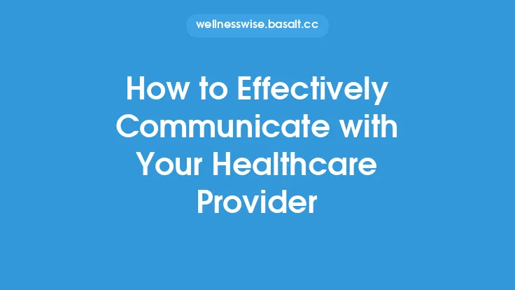 How to Effectively Communicate with Your Healthcare Provider Thumbnail