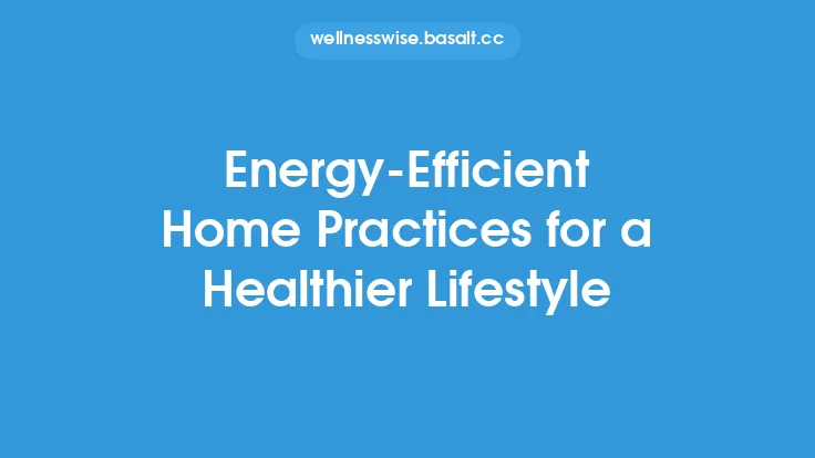 Energy‑Efficient Home Practices for a Healthier Lifestyle Thumbnail