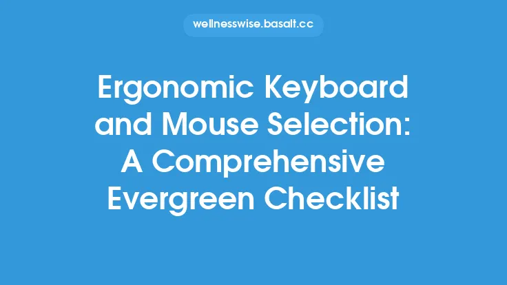 Ergonomic Keyboard and Mouse Selection: A Comprehensive Evergreen Checklist Thumbnail