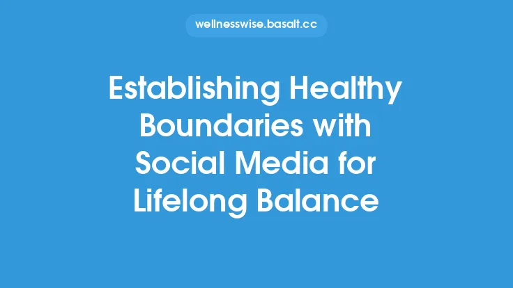 Establishing Healthy Boundaries with Social Media for Lifelong Balance Thumbnail
