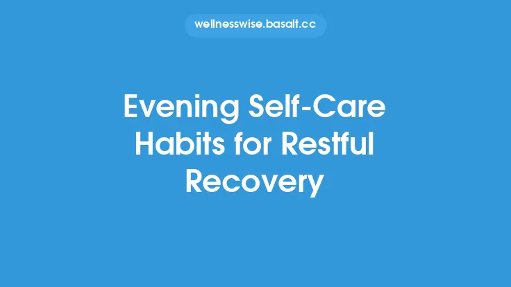 Evening Self‑Care Habits for Restful Recovery Thumbnail