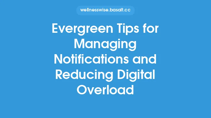 Evergreen Tips for Managing Notifications and Reducing Digital Overload Thumbnail