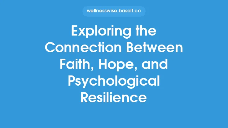 Exploring the Connection Between Faith, Hope, and Psychological Resilience Thumbnail