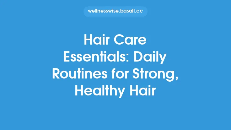 Hair Care Essentials: Daily Routines for Strong, Healthy Hair Thumbnail