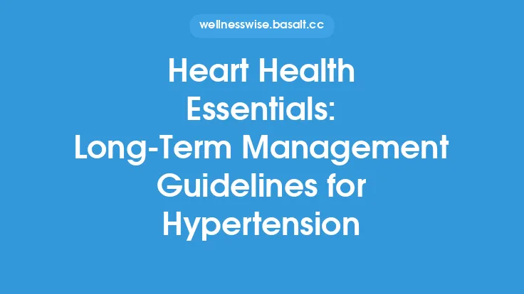 Heart Health Essentials: Long‑Term Management Guidelines for Hypertension Thumbnail