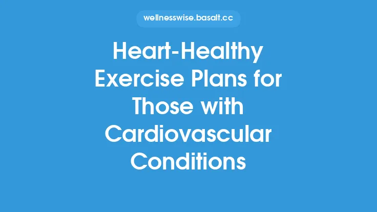 Heart-Healthy Exercise Plans for Those with Cardiovascular Conditions Thumbnail