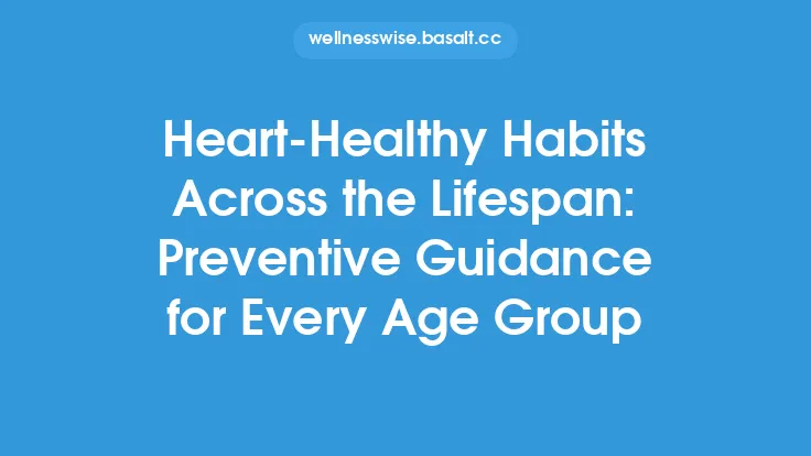 Heart‑Healthy Habits Across the Lifespan: Preventive Guidance for Every Age Group Thumbnail
