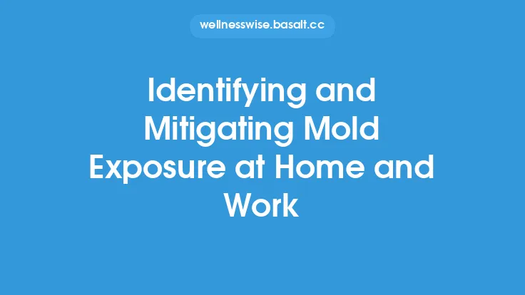 Identifying and Mitigating Mold Exposure at Home and Work Thumbnail