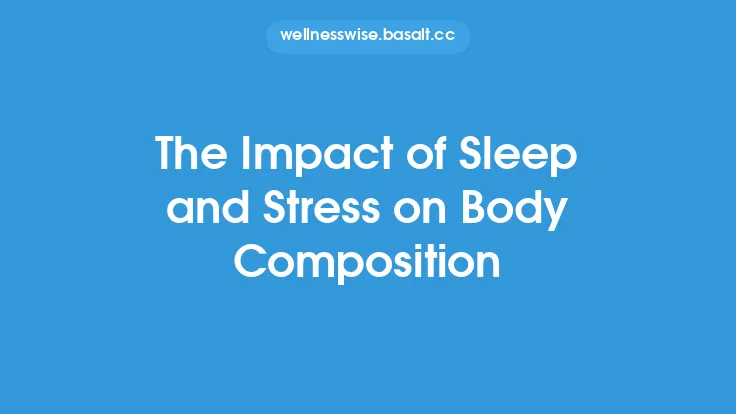 The Impact of Sleep and Stress on Body Composition Thumbnail
