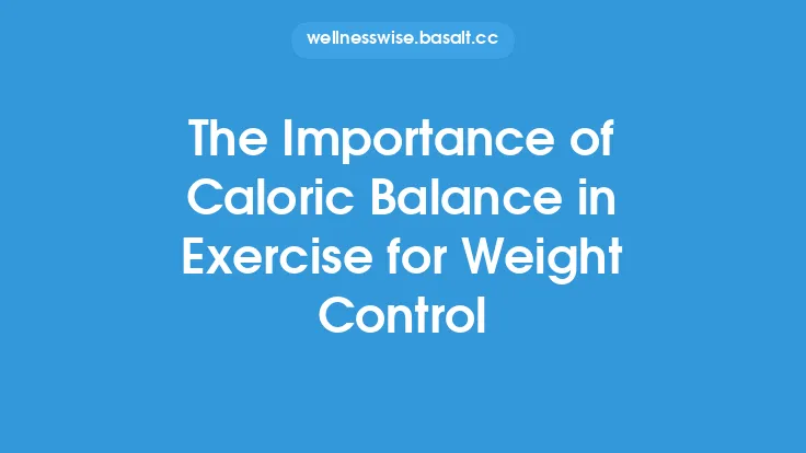 The Importance of Caloric Balance in Exercise for Weight Control Thumbnail