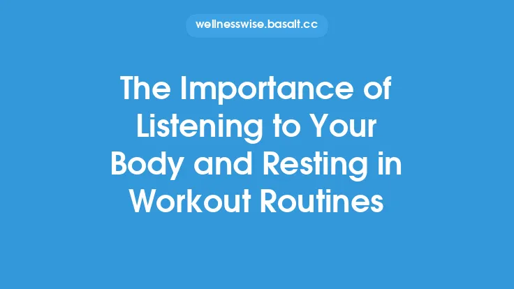 The Importance of Listening to Your Body and Resting in Workout Routines Thumbnail
