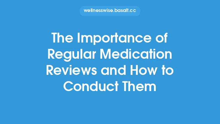 The Importance of Regular Medication Reviews and How to Conduct Them Thumbnail