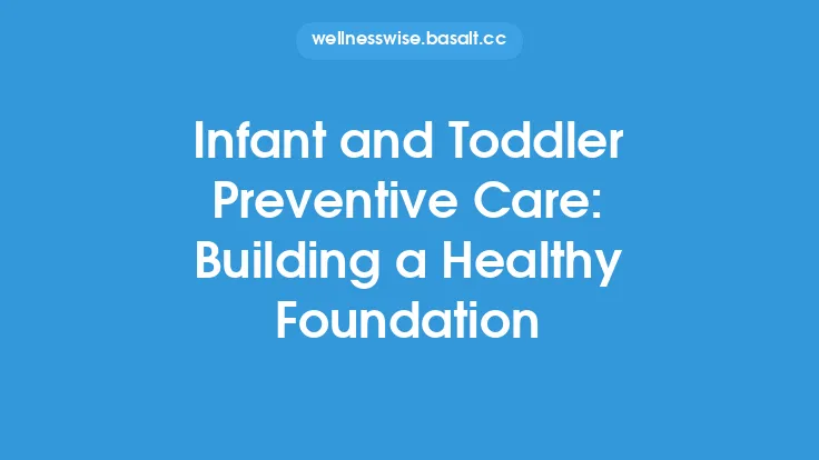 Infant and Toddler Preventive Care: Building a Healthy Foundation Thumbnail