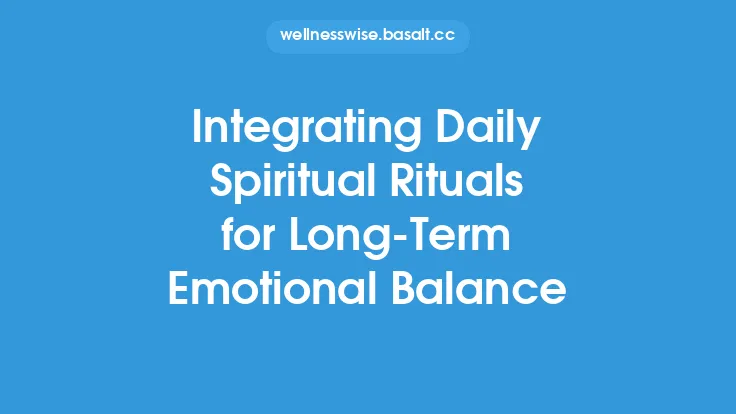 Integrating Daily Spiritual Rituals for Long‑Term Emotional Balance Thumbnail