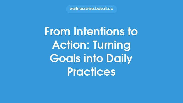 From Intentions to Action: Turning Goals into Daily Practices Thumbnail