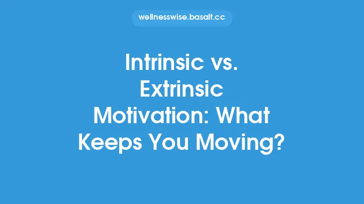 Intrinsic vs. Extrinsic Motivation: What Keeps You Moving? Thumbnail