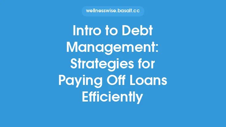 Intro to Debt Management: Strategies for Paying Off Loans Efficiently Thumbnail
