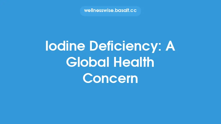 Iodine Deficiency: A Global Health Concern Thumbnail