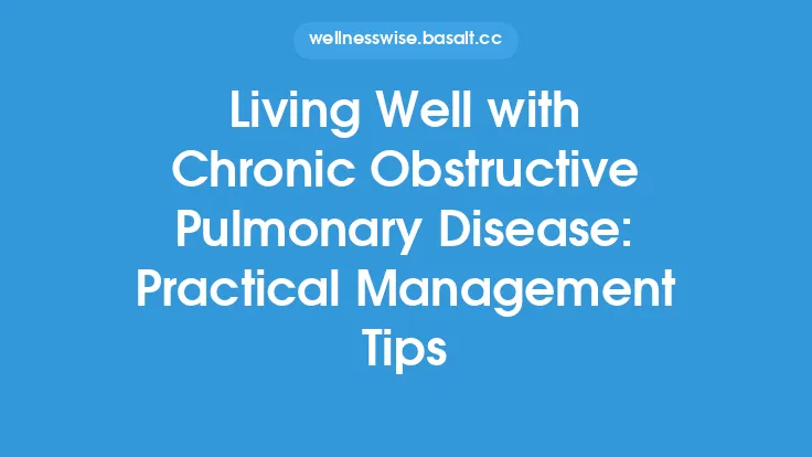 Living Well with Chronic Obstructive Pulmonary Disease: Practical Management Tips Thumbnail