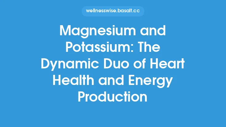 Magnesium and Potassium: The Dynamic Duo of Heart Health and Energy Production Thumbnail