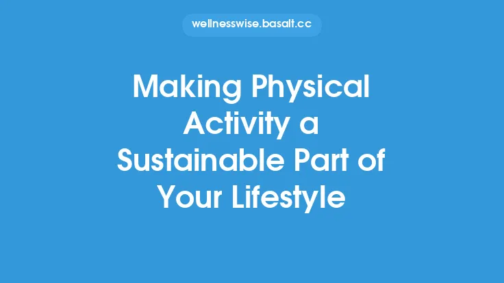 Making Physical Activity a Sustainable Part of Your Lifestyle Thumbnail